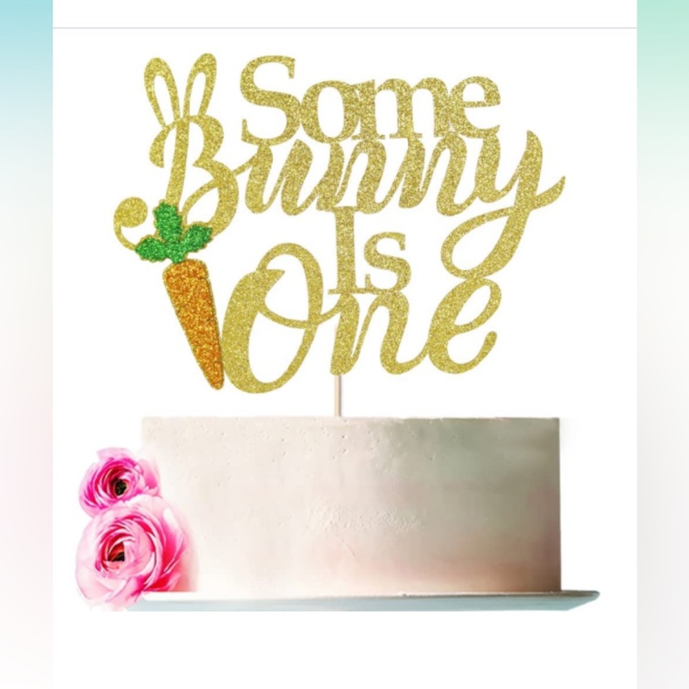 “Some Bunny is One” Cake Topper